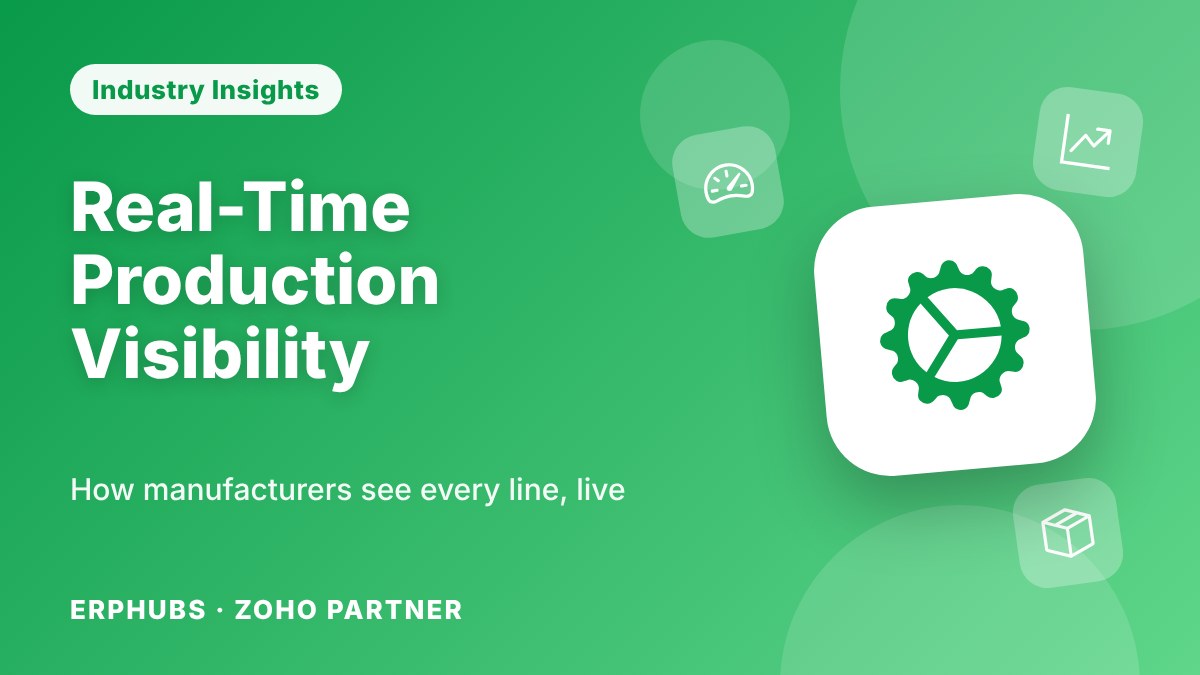 How Manufacturers Get Real-Time Production Visibility With Zoho